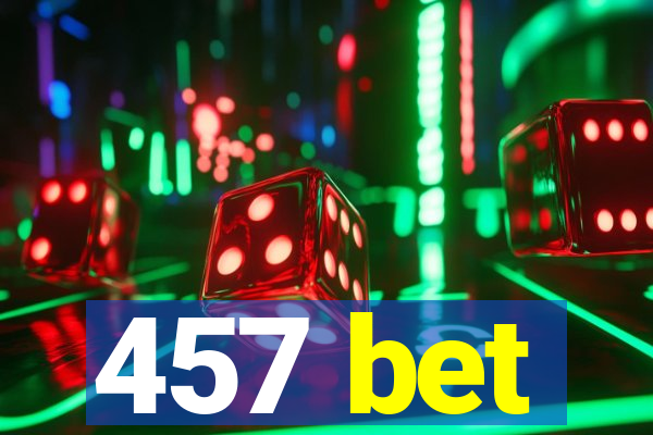 457 bet